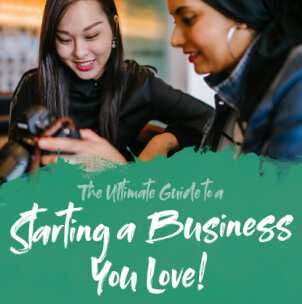 The Ultimate Guide to Starting a Business You’ll Love